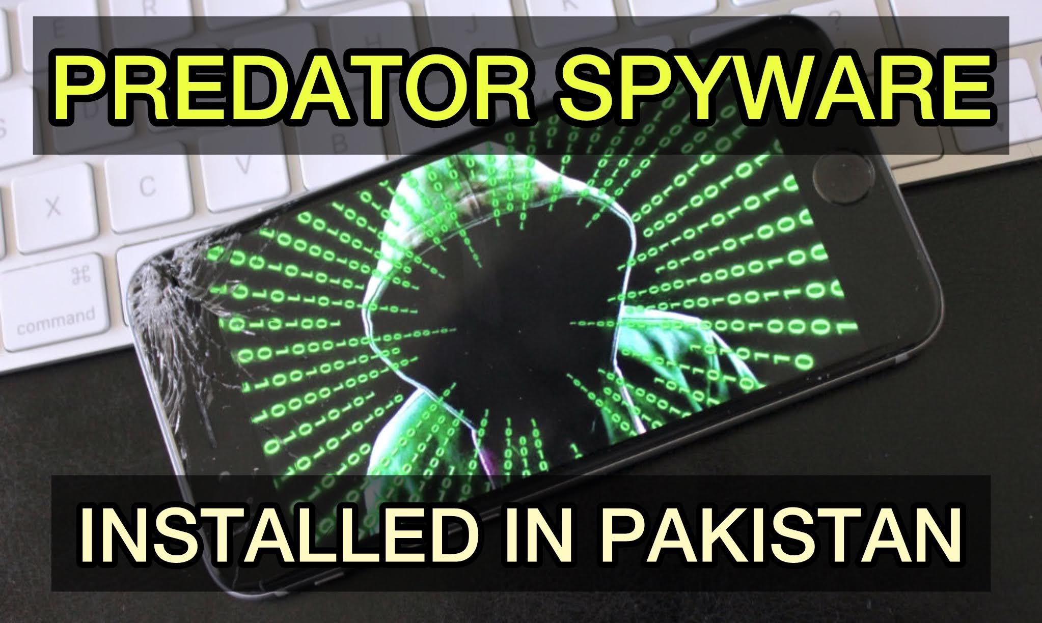 Predator Spyware Installed in Pakistan #2